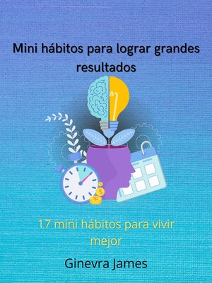 cover image of Mini Hábitos Para Lograr Grandes Resultados